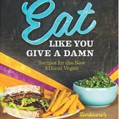 Eat Like You Give A Damn – Book Review
